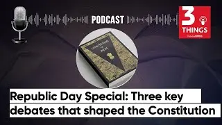 Republic Day Special: Three key debates that shaped the Constitution