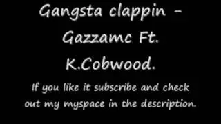 Gangsta clappin - Gazzamc ft. Kenneth cobwood