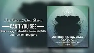 Stage Rockers feat. Dessy Slavova - Can't You See (Deepjack & Mr.Nu Remix) LoveStyle Records
