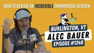 1248: Alec Bauer, Founder of Kitchen, Restaurant & Bar Specialists
