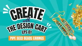 HOW TO MAKE EARRINGS WITH PIPE SEED BEADS I CREATE WITH TDC : EPISODE-1