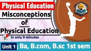 Misconceptions of Physical Education | Essentials of Physical Education | Ba,B.com,B.sc | LU