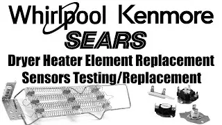 Whirlpool/Kenmore/Sears Dryer Heater Element and Sensor Replacement Guide - LE5700XSNO LE5700S