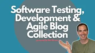 Software Testing, Development & Agile Blog Collection