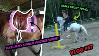 VLOG #67 |  TESTUJEMY SIODŁO UJEŻDŻENIOWE! + MAŁE SKOKI JULKI!