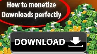 How to Monetize Downloads PERFECTLY? | Monetize Download Websites 2019 - Tutorial