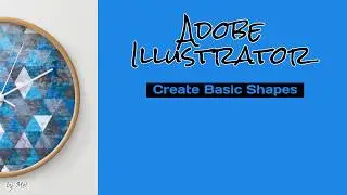 Tutorial for a beginner: Basic Shapes- Adobe Illustrator CC