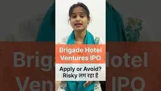 Brigade Hotel Ventures IPO Final Decision - Apply or Not? #brigadehotelipo #brigadeipo #gmp #ipo