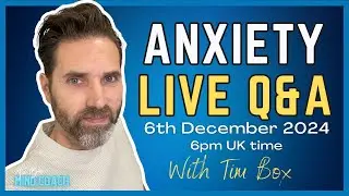 Live ANXIETY Q&A | Ask An Anxiety Expert With Tim Box