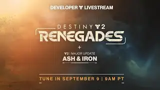 Destiny 2: Renegades and Ash & Iron Reveal Livestream