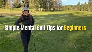 Simple Mental Golf Tips for Beginners & High Handicappers