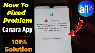 Canara Ai1 App Not Open Problem | Canara App Security Alert DEVELOPER OPTION ENABLED Problem