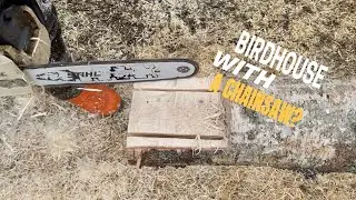 MAKING A BIRDHOUSE WITH A CHAINSAW - WOODWORKING