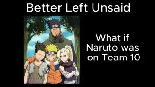 What if Naruto was on team 10 (Better Left Unsaid) Chapter 1-2