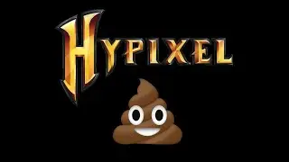 Hypixel is a Poop Server.