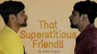 THAT SUPERSTITIOUS FRIEND