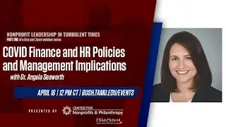 COVID-19 Finance and HR Policies, and Management Implications, Presented by Dr. Angela Seaworth