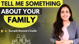 Interview Question : Who All Are There in Your Family | Tell me About Your Family
