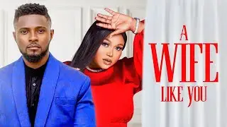 A WIFE LIKE YOU (MAURICE SAM, UCHE MONTANA,EGO NWOSU )Latest Nigerian Movie 2026