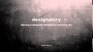 What does designatory mean