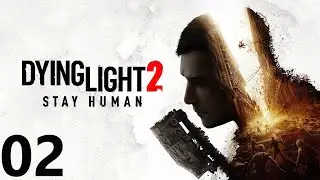 Dying Light 2 #2 Villedor, Tunnels and Important Encounters
