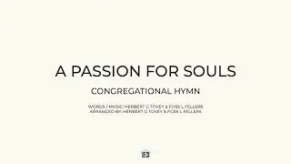 A Passion For Souls - Hymn