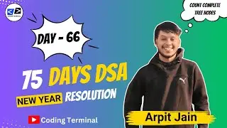 Day 66 | Leetcode 222 | Count Complete Tree Nodes | 75 Days DSA Challenge  | Arpit Jain
