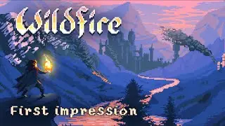 First Impression: Wildfire