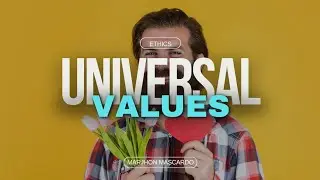 Ethics: Universal Values