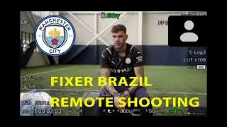 Fixer Brazil Remote Shooting of Manchester City for Dark Energy Films