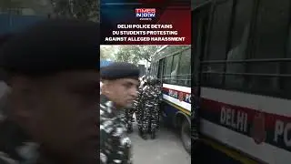 Delhi Police Detains Delhi University's Women Students Protesting Against Alleged Harassment #shorts
