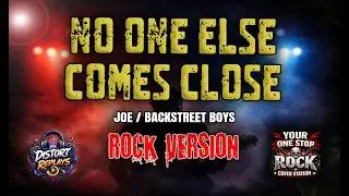 NO ONE ELSE COMES CLOSE (ROCK COVER)