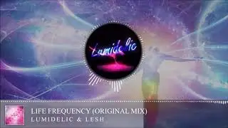 Lumidelic & Lesh - Life Frequency