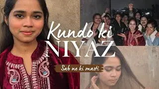 KUNDO KI NIYAZ ALHAMDULILLAH |#familyvlog #rukaiyaqureshi_vlogs 