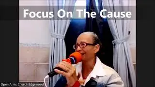 Loyalty Check- Focus On The Cause 11-03-24 Open Arms Church Edgewood