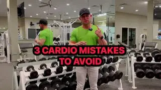 Here are 3 Cardio Mistakes to Avoid