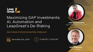 Maximizing SAP Investments: AI, Automation and LeapGreat&rsquo;s De-Risking