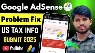 How to Submit Google AdSense TAX Info | How to Submit Google AdSense Tax Information | US Tax