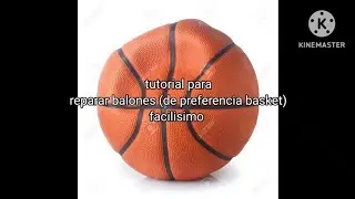 como reparar un bal&oacute;n de basket ponchado tutorial 2024 HD espa&ntilde;ol latino