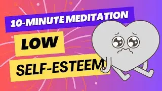 you struggle with low self-esteem.