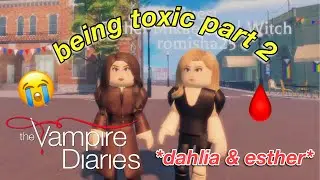 🩸Being TOXIC In THE VAMPIRE LEGACIES... AGAIN *dahlia and esther*