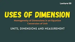 Principle of Homogeneity and Unit Conversion : Applications of Dimensional Analysis II JEE/NEET
