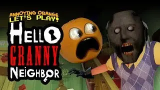 Hello Granny Neighbor! 👻👺[Annoying Orange Plays]