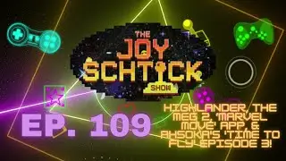 Ep. 109- New 'Highlander', 'Meg 2', 'Marvel Move' App, and Ahsoka's 'Time to Fly', Episode 3!