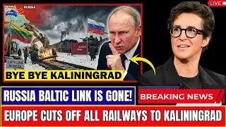 Russia's Baltic Link Is Gone&mdash;Europe Cuts Off All Railways to Kaliningrad-Moscow