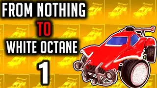 From Nothing to Titanium White Octane Part 1 (Rocket League Trading Series)