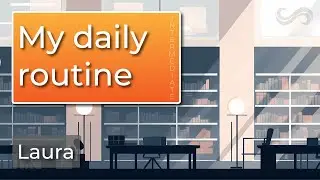 Daily routine in English 💡 | Intermediate level speaking and listening practice | Laura