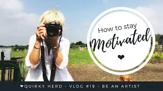 How to Stay Motivated - Vlog# 19