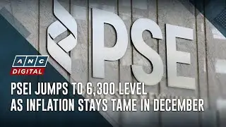 PSEi jumps to 6,300 level as inflation stays tame in December | ANC