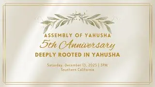 WS - Assembly of Yahusha 5th Anniversary : Deeply Rooted In Yahusha #aoy5th #assemblyofyahusha
